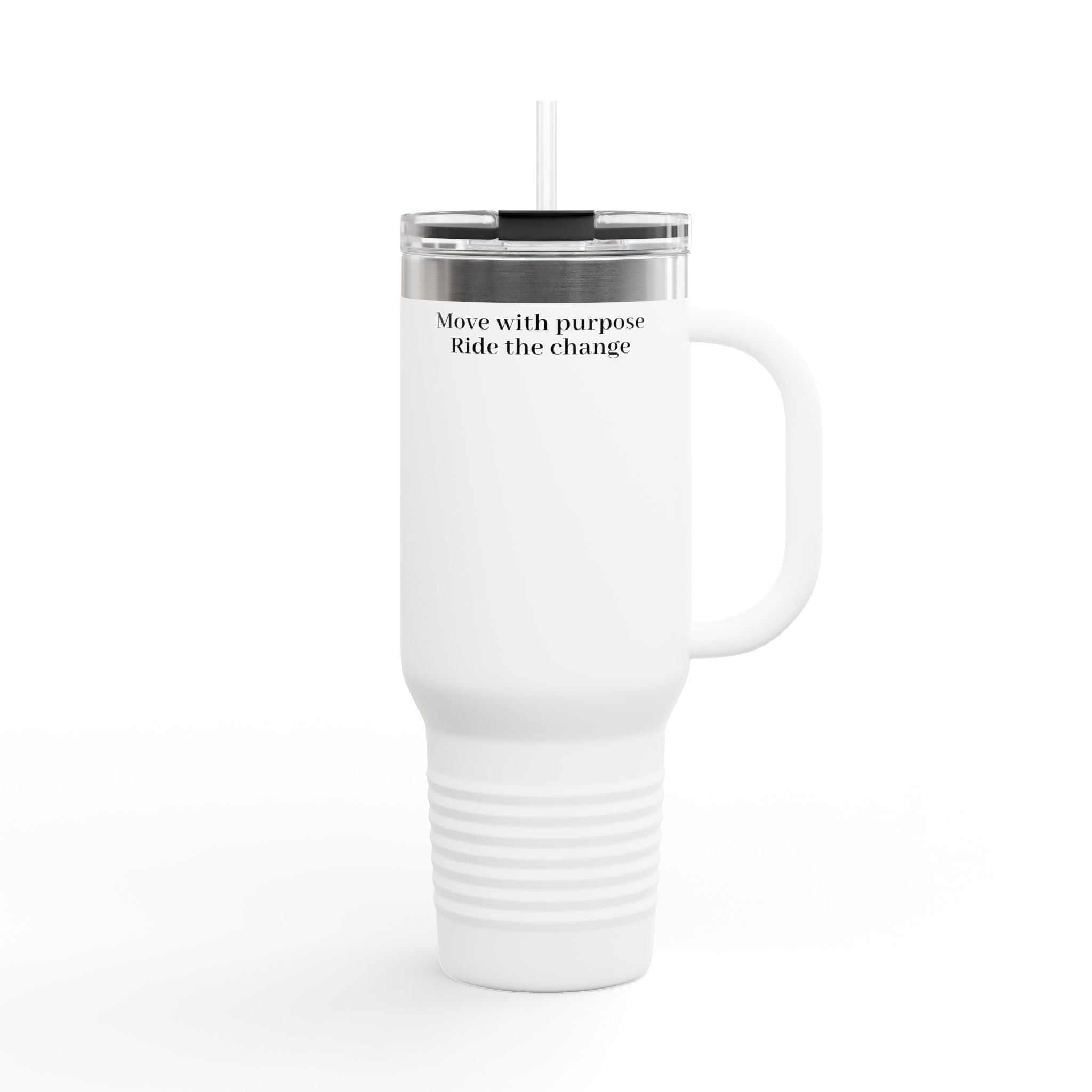 40oz Insulated Travel Mug — "Move with purpose. Ride the change." Motivational Tumbler