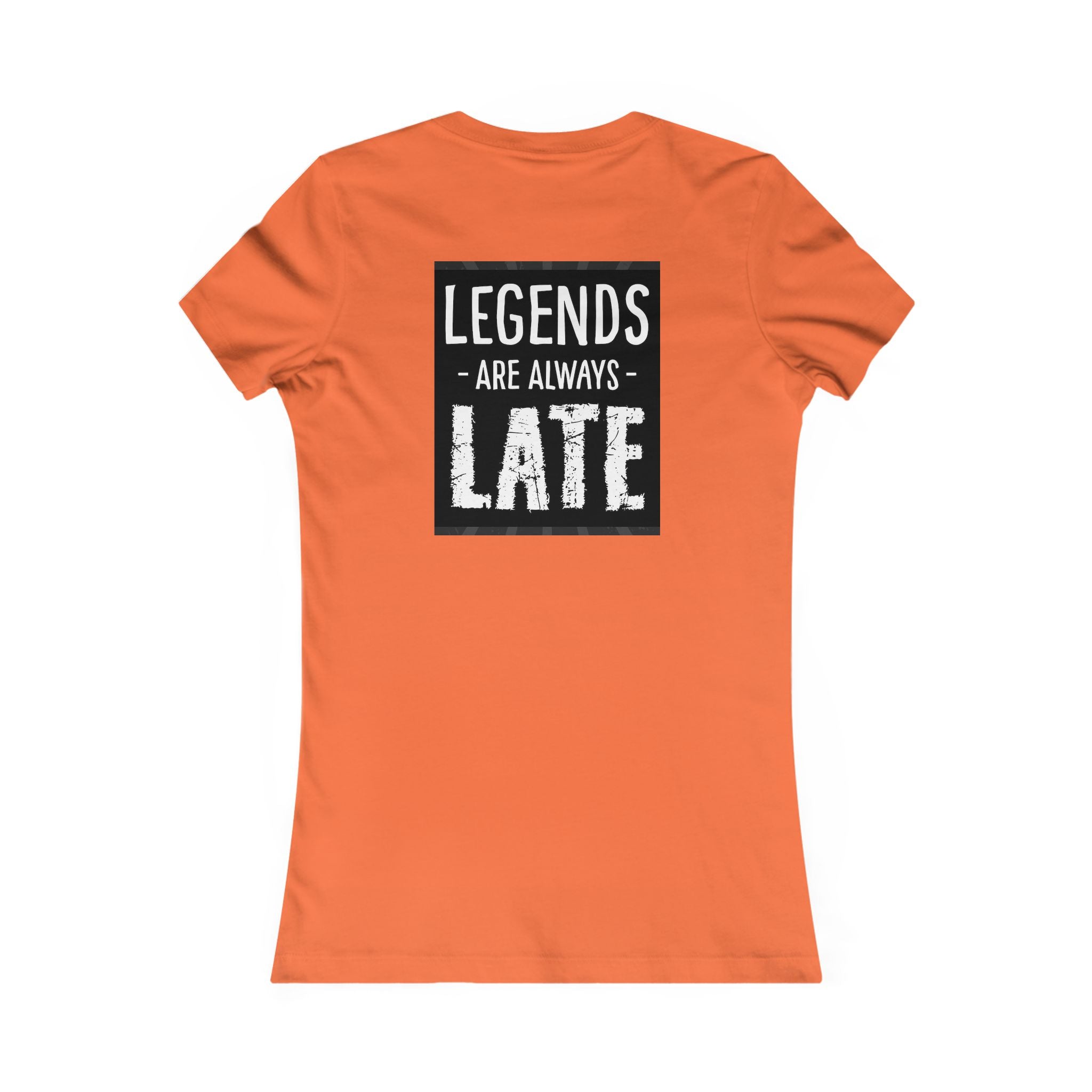 Women's Tee — "Legends Are Always Late" Graphic Shirt