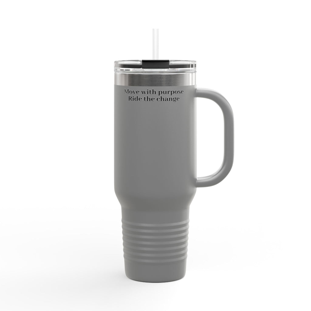 40oz Insulated Travel Mug — "Move with purpose. Ride the change." Motivational Tumbler